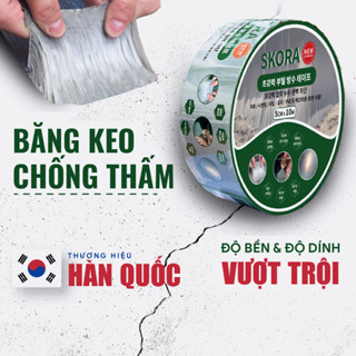 Băng keo chống thấm nước Skora thương hiệu Hàn Quốc băng keo siêu dính dán chống thấm,chống dột mái tôn chịu nhiệt cao