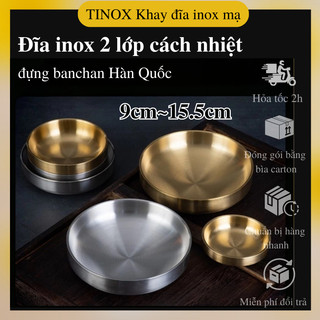  Đĩa Inox 2 Lớp TINOX Đĩa đựng banchan Hàn Quốc Dĩa cách nhiệt Mạ Màu Vàng Bạc DI011 