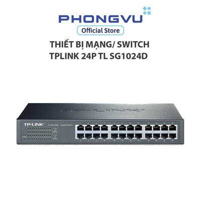 Thiết bị mạng/ Switch TPLink 24P TL SG1024D - Bảo hành 24 tháng