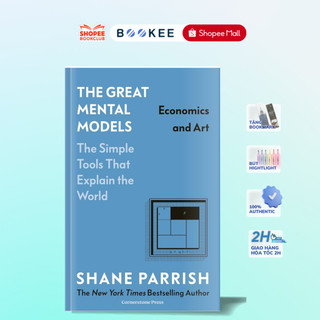 Sách - The Great Mental Models: Economics and Art The Simple Tools That Explain The World