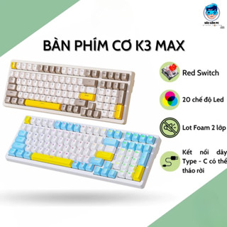Bàn Phím Cơ Gaming K3 Max - Led 20 Chế Độ - Red Switch - Có Hotswap - Lót Foam Cách Âm 2 Lớp - Siêu Êm
