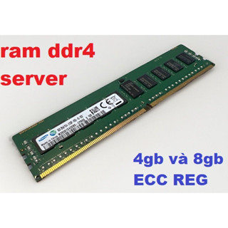  ram ddr4 server 4gb và 8gb ECC REG  bus 2133   2400 dùng cho xeon e5 16xx v3 v4 e5 26xx v3 v4 