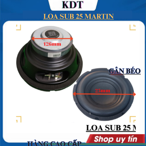 Loa sub 25 martin công suất 300W gân béo cao cấp giá 1 loa