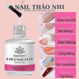  Glue gel đa năng 6in1 Born Pretty chính hãng 15ml Sơn gel liên kết 6 trong 1 base nối úp cứng móng top loang top bóng 