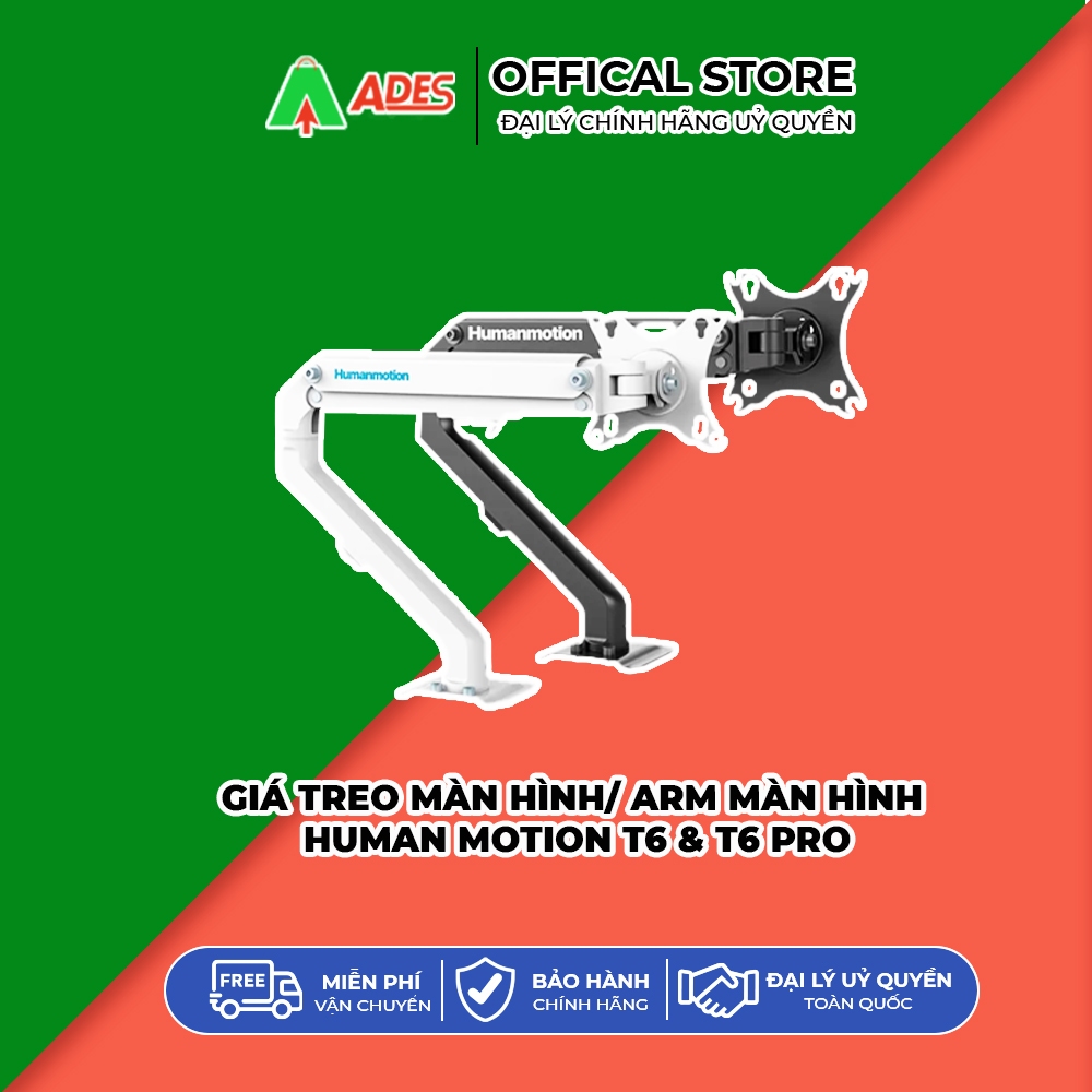 Giá treo màn hình/ Arm màn hình Human Motion T6 & T6 Pro (Màn 17 -> 32 icnh, Trong tải tối đa 9kg)