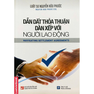 Sách Dẫn Dắt Thoả Thuận Dàn Xếp Với Người Lao Động -NAVIGATING SETTLEMENT AGREEMENTS
