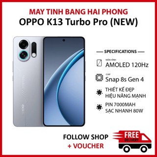 Điện thoại Oppo K13 Turbo Pro 5G Fullbox NEW RAM 12/256GB chip Snapdragon 8s Gen 4 pin 7000 mAh hỗ trợ sạc nhanh 80W