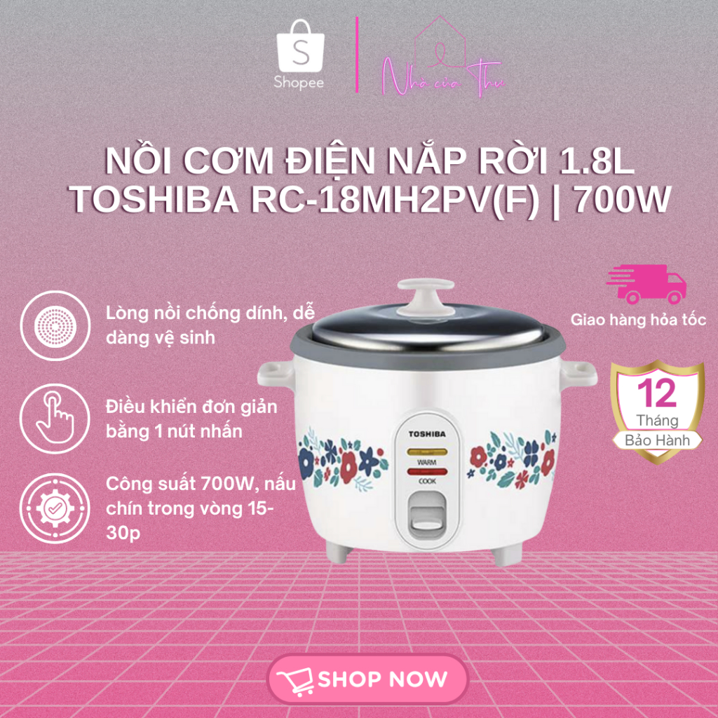 Nồi cơm nắp rời Toshiba RC-18MH2PV(F) 1.8L | RC-18MH1PV(F) 1.8L | RC-28MH1PV(G) 2.8L - BH 12 Tháng
