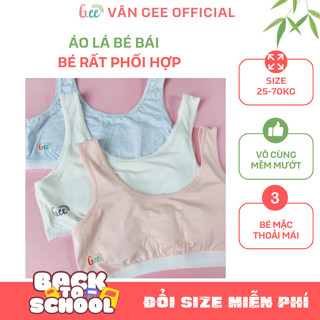 Áo lót, áo lá Gee cho bé gái mới lớn vải sợi tre mềm mát, thoải mái bé mặc tự tin,cân nặng 25-60kg