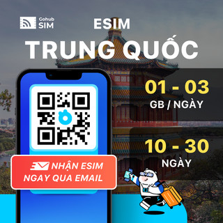 eSIM Trung Quốc 4G dùng đc T..l//k., T.0p//p - Gói dài ngày (10 -30 ngày) - Gohub gửi eSIM ngay qua email
