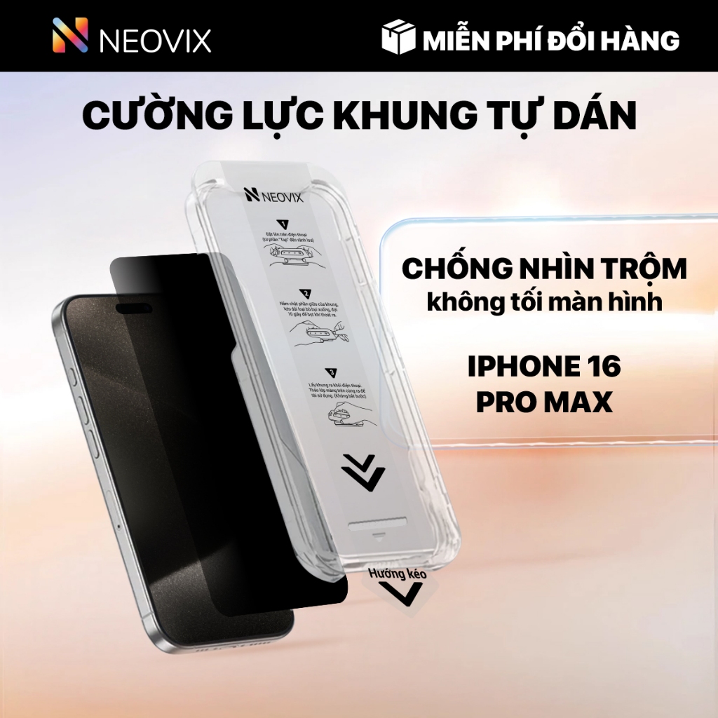 Kính Cường Lực  Khung Tự Dán iPhone 16ProMax Chống Nhìn Trộm HD Trược Nước NEOVIX