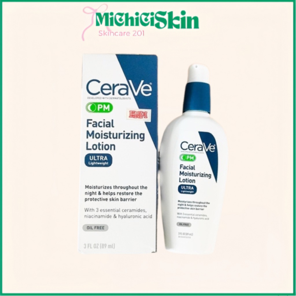 [MICHICI Skin] Kem dưỡng ẩm CeraVe PM Facial Moisturizing Lotion 89ml