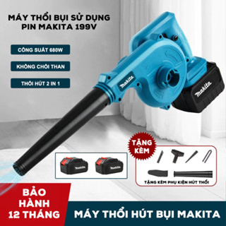 Máy Thổi Bụi + Hút Bụi (2 TRONG 1) - Dùng Pin Makita - Máy To, Động Cơ Lõi Đồng 750. Công Suất 680W