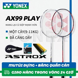  Vợt cầu lông Yonex ASTROX 99 Pro  đã căng dây sẵn  - Vợt tấn công tặng kèm vợt bao + băng quấn tay 
