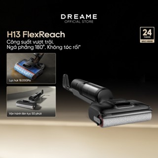 Máy hút bụi lau sàn khô & ướt Dreame H13 FlexReach/ H12 FlexReach/ H13 Dual FlexReach - Bản Quốc Tế - Bảo Hành 24 Tháng