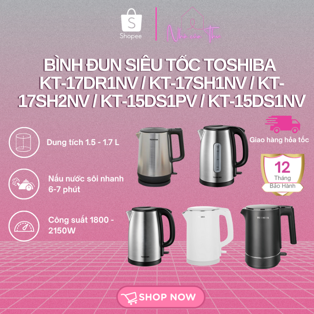 Bình đun siêu tốc Toshiba KT-17DR1NV / KT-17SH1NV / KT-17SH2NV / KT-15DS1PV / KT-15DS1NV - Bảo hành 