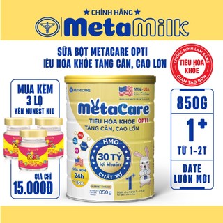 Sữa Bột METACARE OPTI 1+ Nutricare Tiêu Hoá Khoẻ Tăng Cân Cao Lớn Đề Kháng Sữa Mát 850G Từ 1-2 Tuổi