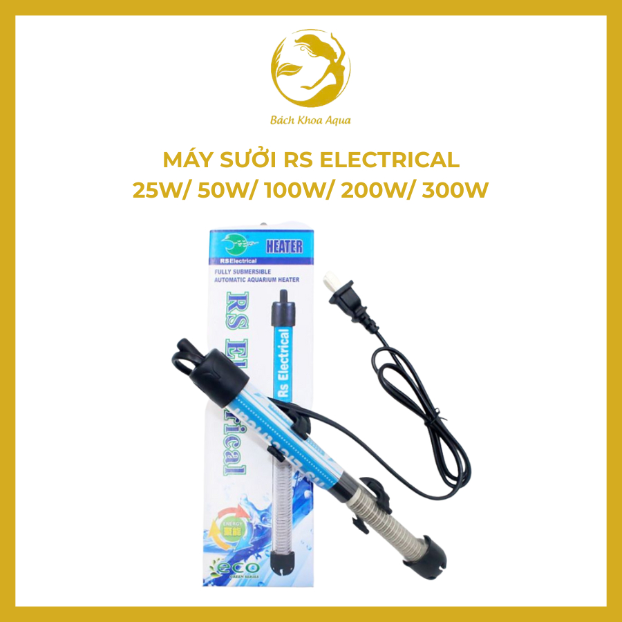 Máy Sưởi RS Electrical 25W/ 50W/ 100W/ 200W/ 300W đa công suất cho bể thủy sinh