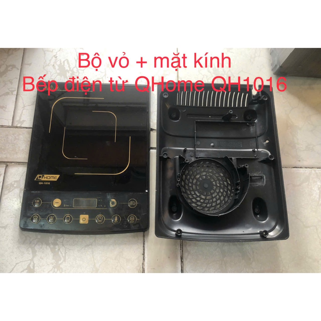 Bộ vỏ + mặt kính bếp điện từ QHome QH-1016 ( hàng tháo máy)