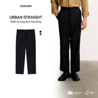 Quần âu cạp chun ống đứng nam SSSTUTTER quần tây xếp ly kèm khoen đĩa THE URBAN STRAIGHT TROUSERS