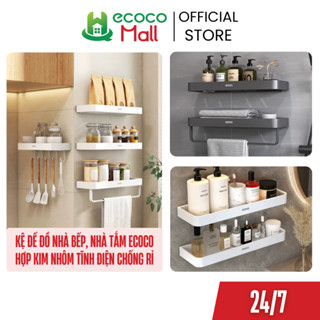Kệ để đồ nhà bếp, nhà tắm ECOCO hợp kim Nhôm tĩnh điện chống hoen gỉ mẫu mới, 2 chức năng dán và khoan tường siêu chắc