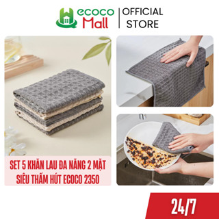 Set 5 khăn lau ECOCO đa năng 2 mặt, siêu thấm hút cao cấp | Khăn lau tay, bếp, ô tô mẫu mới 2350