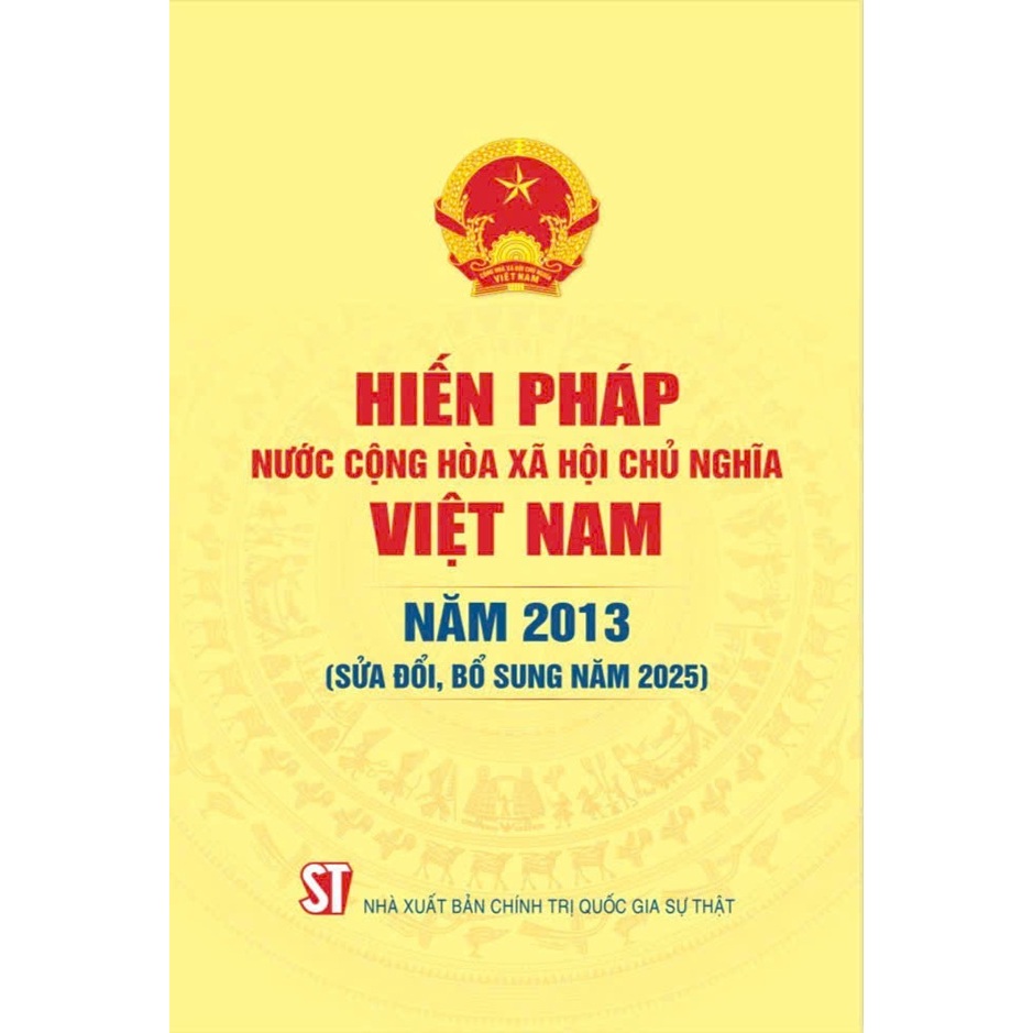 Sách - Hiến Pháp Nước Cộng Hòa Xã Hội Chủ Nghĩa Việt Nam Năm 2013 (Sửa Đổi, Bổ Sung Năm 2025)