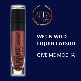  Son kem lì Wet n Wild Megalast Liquid Catsuit màu Give me Mocha 925b 