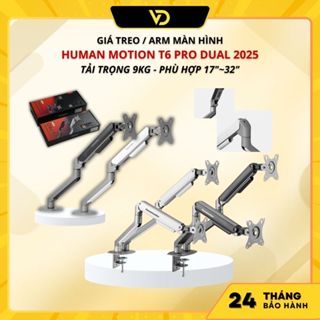 Giá treo / ARM màn hình Human Motion T6 Pro Dual 2025 - Tay treo linh hoạt, cứng cáp, chuẩn Vesa