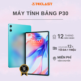 Máy Tính Bảng Teclast P30 10GB(4+6)/64GB| 12GB(4+8)GB/128GB | HD 11” | 6000mAh | 2 Loa Kép - Hàng Chính Hãng-BH 12 tháng
