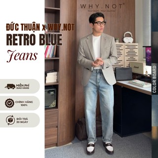   ĐỨC THUẬN x WHY.NOT  Quần Jean Nam Retro Blue Jeans WHY NOT - Quần Jeans Nam Ống Rộng Dáng Regular 
