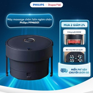  Máy massage chân  bồn ngâm chân massage Philips PPM6501  PPM6504 - Massage thủy lực sục khí - Giảm mệt mỏi 