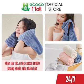 Khăn lau tóc, lau mặt cotton ECOCO kháng khuẩn siêu thấm hút cao cấp, Khăn lau mềm mịn an toàn cho da thế hệ mới
