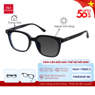Gọng Kính Cận Nam Nữ Eye Plus 2505 Mắt Vuông Đổi Màu Chống UV Nhựa TR90 Nhẹ Bền Kiểu Dáng Thời Trang