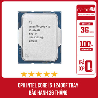   FULL VAT  Bộ vi xử lý Intel i5 12400F Tray NEW - BH 36 Tháng 
