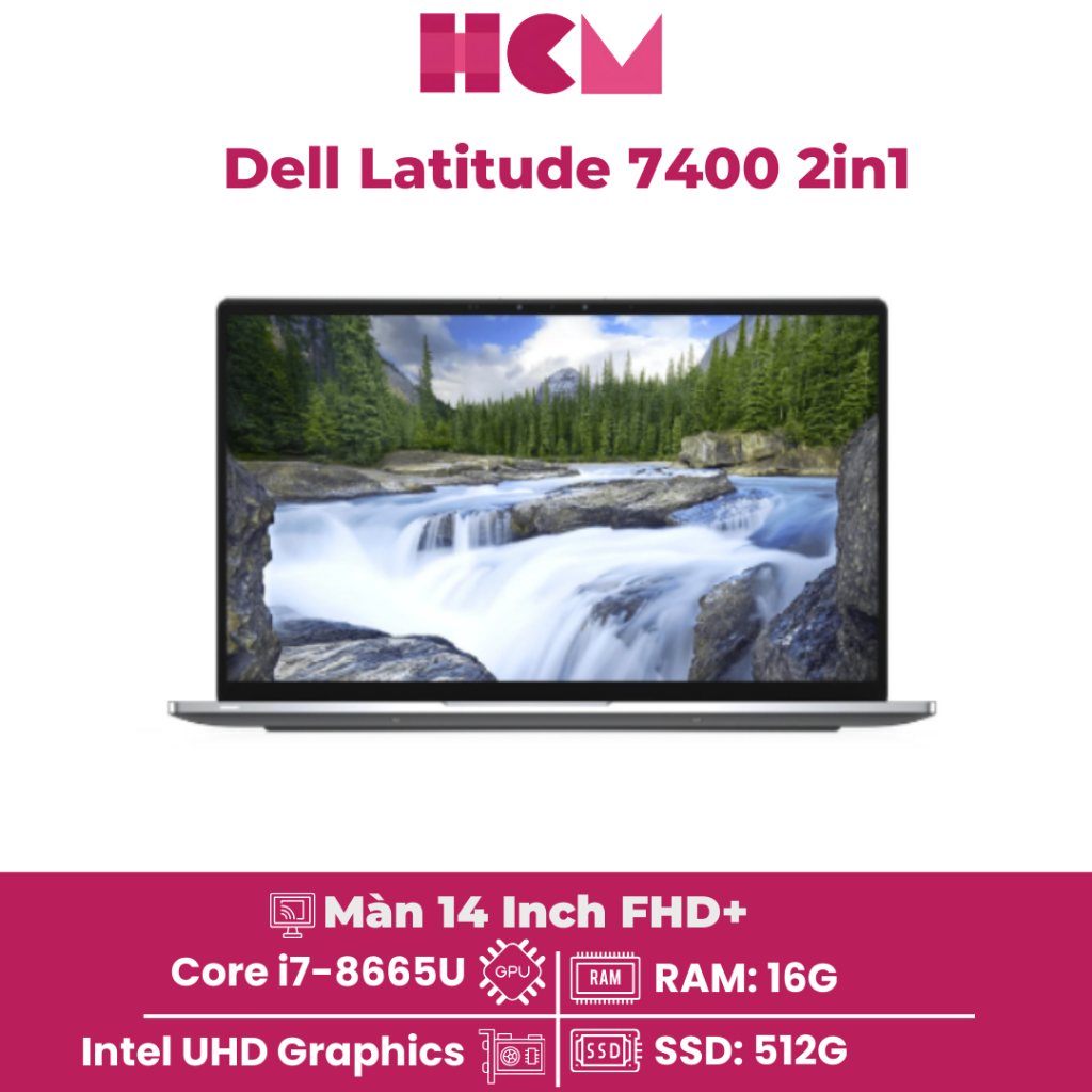 Laptop Dell Latitude 7400 2in1 - Core i7-8665U RAM 16G SSD 512G  Màn 14 Inch FHD Touch