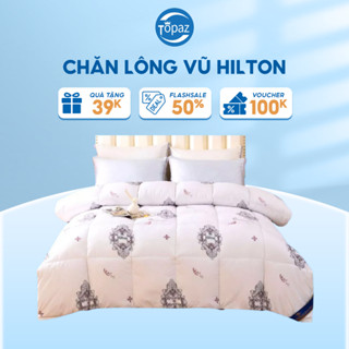 Ruột chăn lông vũ hilton siêu nhẹ cao cấp chính hãng TOPAZ nhập khẩu mang cho bạn giấc ngủ ấm áp trong thời tiết đại hàn
