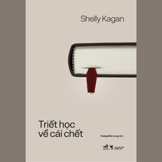 Sách Triết Học Về Cái Chết (Shelly Kagan) - Nhã Nam