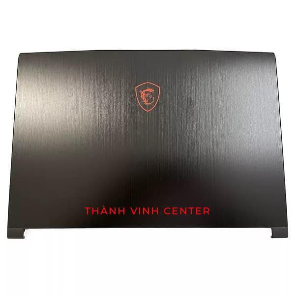 [HCM] Vỏ mặt A + C + D Laptop MSI GF63 GF63VR GF65 MS-16R1 MS-16R1 R3 R4 R5 R6 WP65 WF65