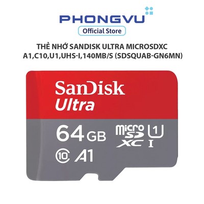 Thẻ nhớ SanDisk Ultra microSDXC 64GB 140MB/s A1 Class 10 UHS-I - Bảo hành 60 tháng