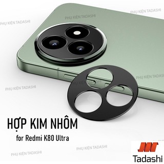Miếng Kim Loại Bảo Vệ Camera Redmi K80 Ultra, Redmi K80/ K80 Pro HỢP KIM NHÔM, Miếng dán camera chống trầy xước nứt vỡ