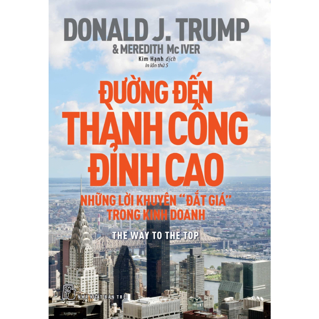 Sách - D.Trump. Đường đến thành công đỉnh cao - Donald J.Trump & Meredith Mclver - (NXB Trẻ)