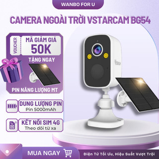  Camera Ngoài Trời Không Dây Giám Sát VSTARCAM BG55  BG54 Sim 4G Năng Lượng Mặt Trời Chống Nước IP66 
