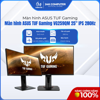 (FULL VAT) - Màn hình ASUS TUF Gaming VG259QM 25" IPS 280Hz Bảo Hành Chính Hãng Tận Nơi Người Sử Dụng