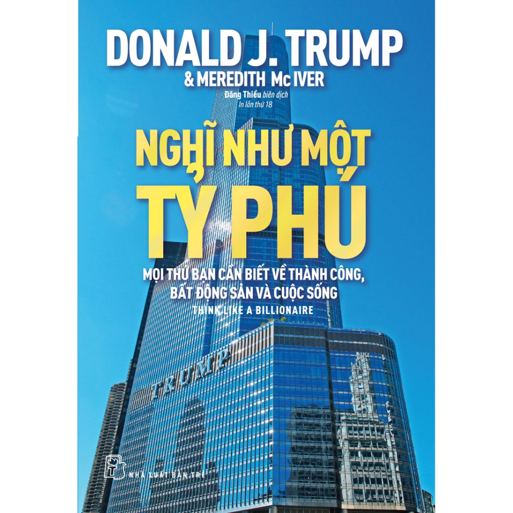 Sách - D.Trum. Nghĩ như một tỷ phú - Donald J.Trump & Meredith Mclver - (NXB Trẻ)