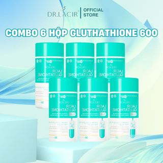 Combo 6 Hộp Viên Uống Ngừa Nám DR.LACIR Glutathion 600 Hỗ Trợ Sáng Da, Giảm Thâm Sạm