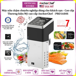 Máy nấu chậm Sous vide AnchorChef PRO1600S bản quốc tế, công suất 1600W dùng trong nhà hàng, bếp công nghiệp (BH 1 NĂM)
