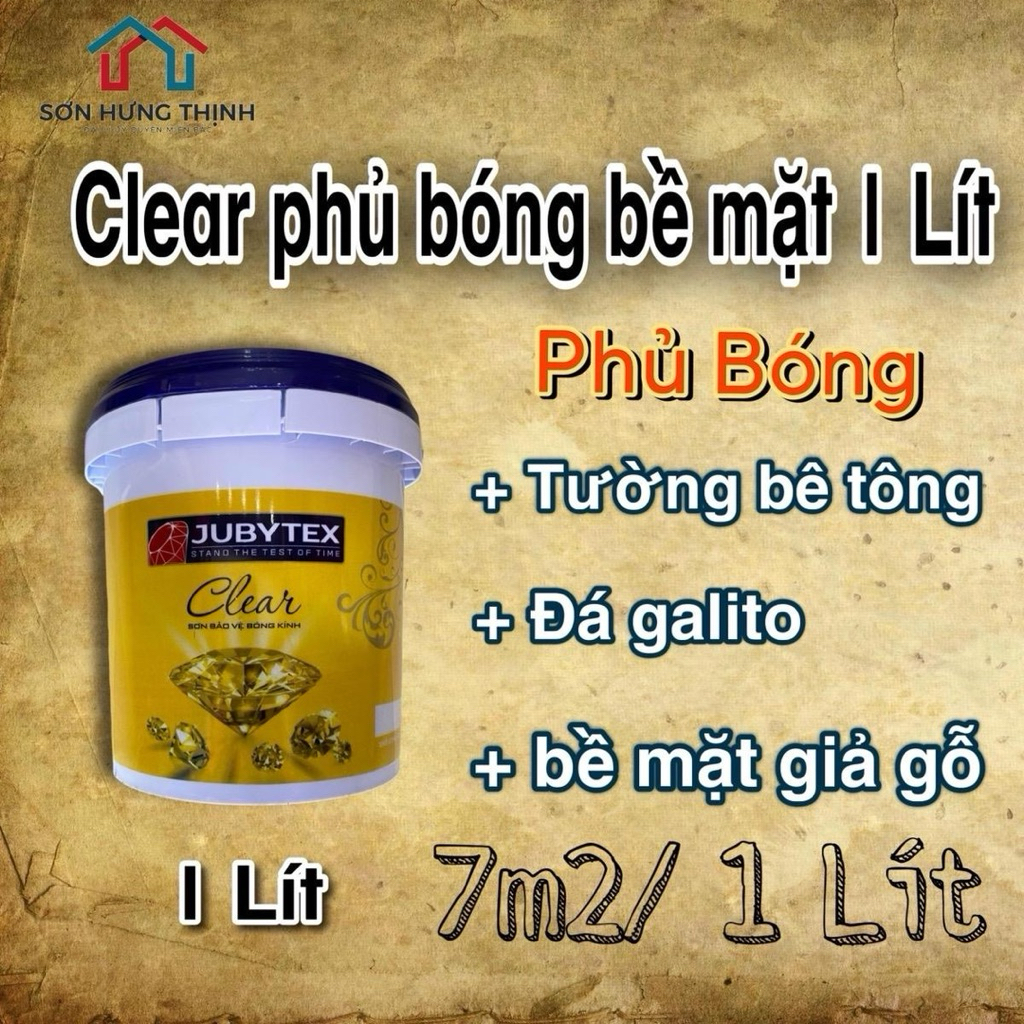 Clear Phủ Bóng 1 Lít Jubytex, Bảo Vệ Bề Mặt, Phủ Bóng Tường Nhà, Nền Gạch, Nền Đá Galito, Bề Mặt Giả