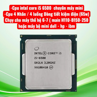 cpu core i5 6500 sk 1151 chạy H110,B150.250