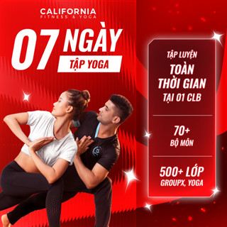 07 ngày tập Yoga dẻo dai, giảm stress không giới hạn thời gian tại California Fitness & Yoga